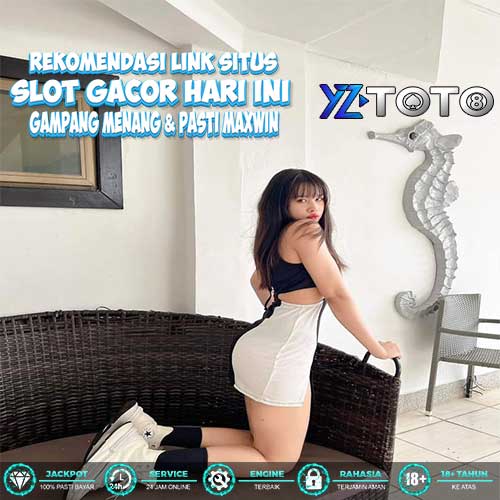 YZTOTO : Rekomendasi Link Situs Slot Gacor Hari Ini Gampang Menang dan Pasti Maxwin